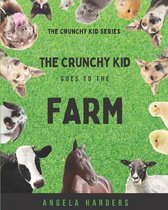 The Crunchy Kid Goes to the Farm