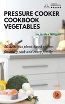 Pressure Cooker Cookbook Vegetables