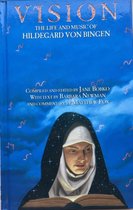Vision: the life and music of Hildegard von Bingen, Volume 1
