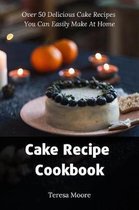 Cake Recipe Cookbook
