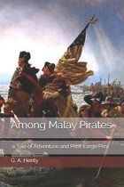 Among Malay Pirates: a Tale of Adventure and Peril