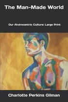 The Man-Made World; or, Our Androcentric Culture