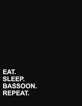 Eat Sleep Bassoon Repeat