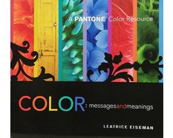 Color - Messages & Meanings: A PANTONE Color Resource