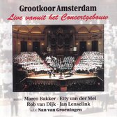 Grootkoor Amsterdam live vanuit het Concertgebouw - Grootkoor Amsterdam o.l.v. Nan van Groeningen