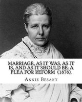 Marriage, As It Was, As It Is, And As It Should Be: A Plea For Reform (1878). By: Annie Besant