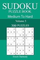 300 Medium to Hard Sudoku Puzzle Book