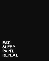 Eat Sleep Paint Repeat