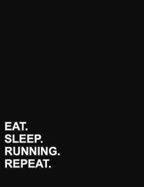 Eat Sleep Running Repeat