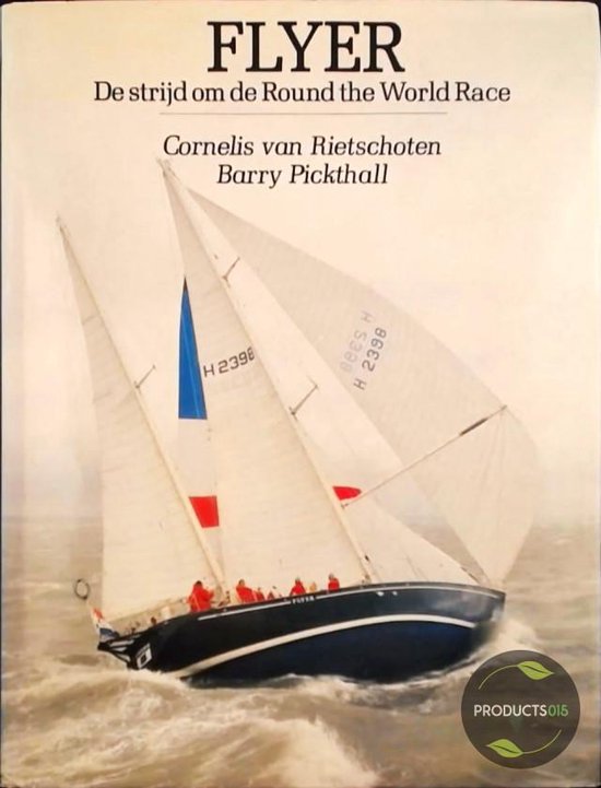 9789060912171 - Flyer, de strijd om de Round the World Race