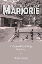 Haunted Coal Ridge 7 - Marjorie