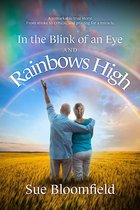 In the Blink of an Eye and Rainbows High: A remarkable true story