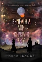 Beneath a Sun Deprived Sky
