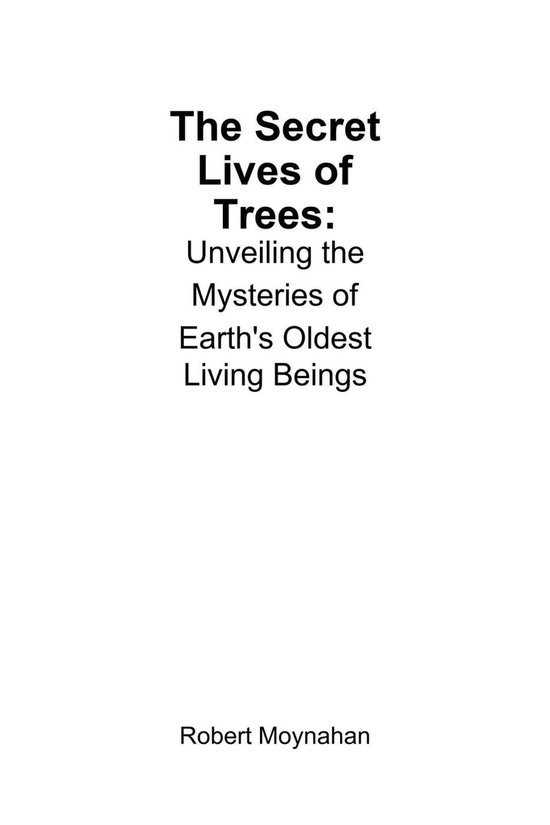 The Secret Lives of Trees: Unveiling the Mysteries of Earth' ... - cover