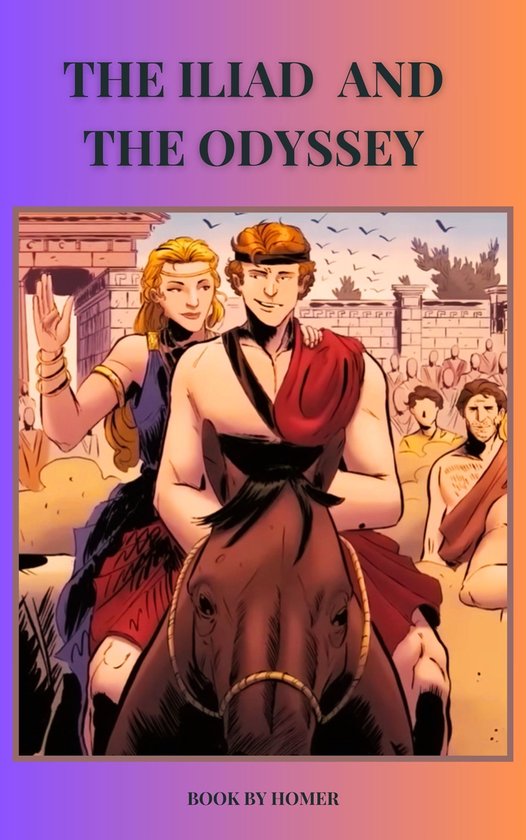 Boekillustratie met twee personen op een paard, met de tekst 'THE ILIAD AND THE ODYSSEY' en 'BOOK BY HOMER'.