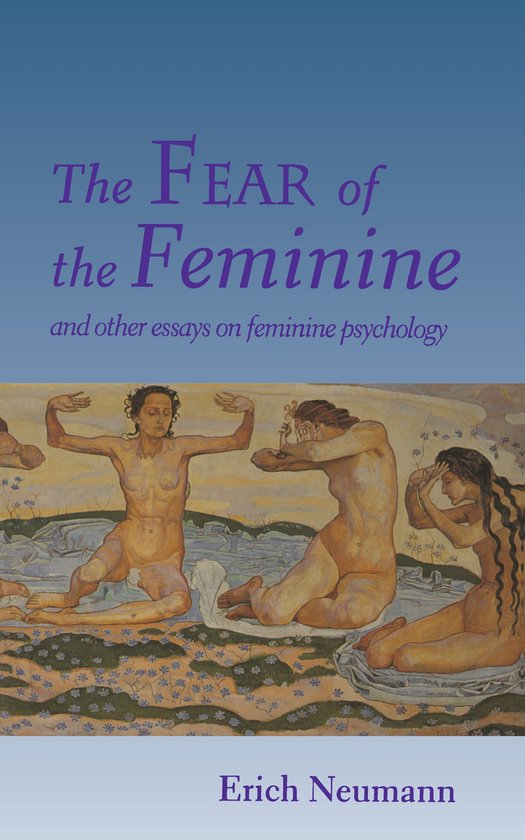 The Fear of the Feminine - And Other Essays on Feminine Psyc ... - cover