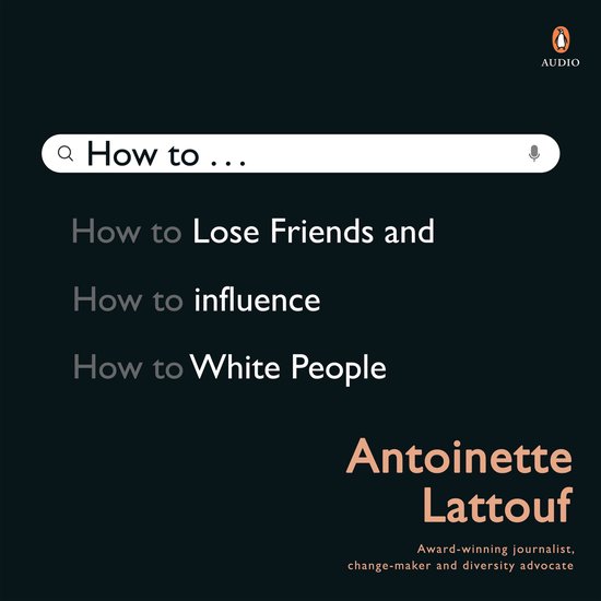 How to Lose Friends and Influence White People - cover