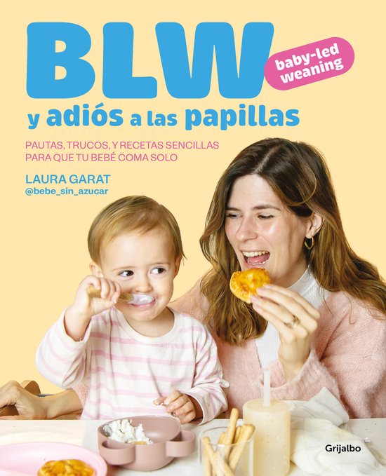 BLW y adiós a las papillas / Baby-led Weaning and Goodbye t ... - cover