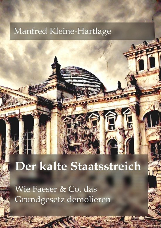 La couverture du livre 'Der kalte Staatsstreich' de Manfred Kleine-Hartlage, avec une image d'un bâtiment détruit avec un dôme.