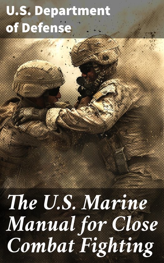 The U.S. Marine Manual for Close Combat Fighting - cover