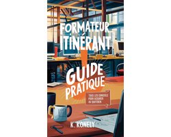 Journ'y Pro 1 - Formateur itinérant. Guide pratique: tous les conseils pour assurer au quotidien