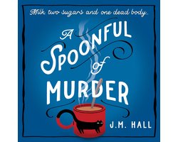 A Spoonful of Murder: The first book in a hilarious and totally unputdownable cosy murder mystery series for fans of The Thursday Murder Club