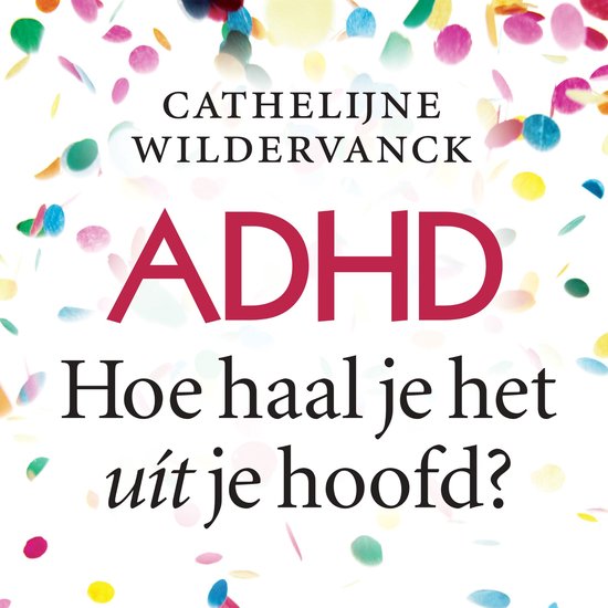 ADHD, hoe haal je het uit je hoofd? - cover