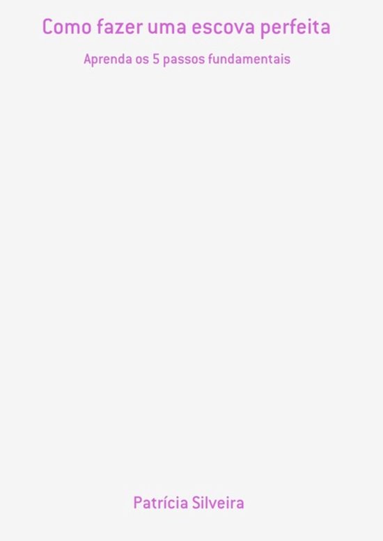 Como Fazer Uma Escova Perfeita - cover