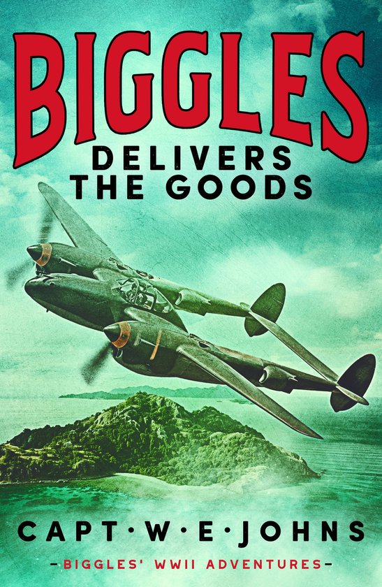 Biggles' WW2 Adventures 7 - Biggles Delivers the Goods - cover