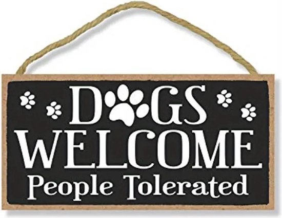 Bordje 'Dogs Welcome, People Tolerated' - 20x10cm - MDF - Grappig Houten Bordje - Waakbord - Hond - Honden