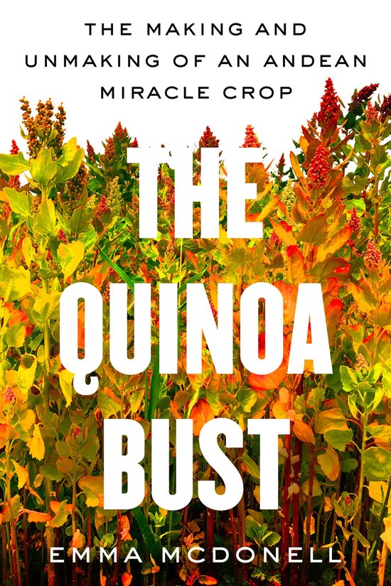 California Studies in Food and Culture 84 - The Quinoa Bust