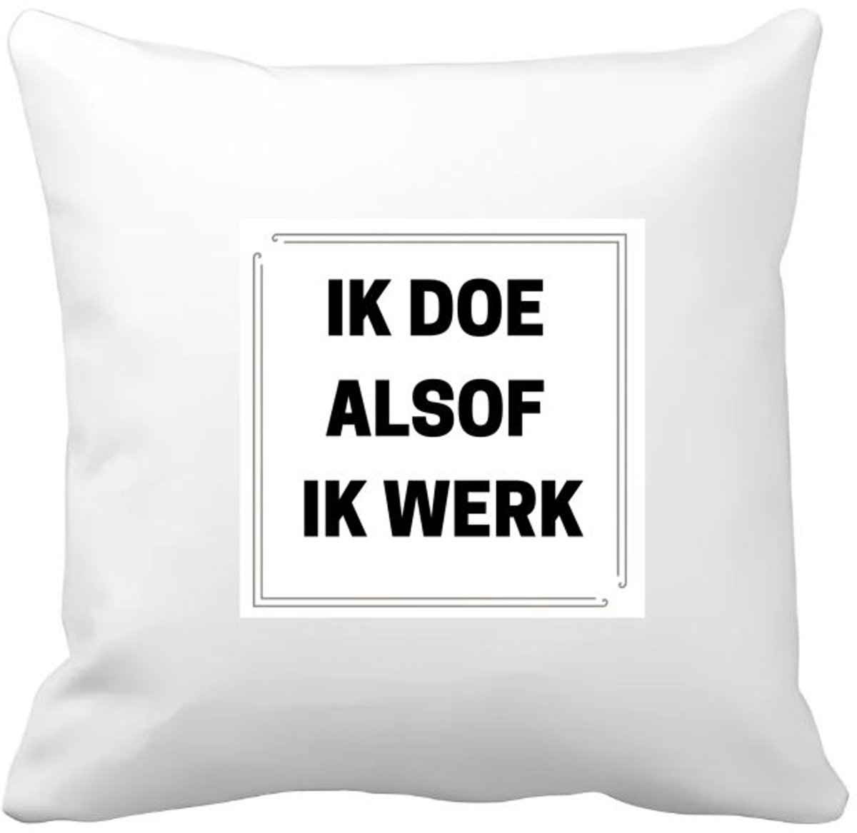 Akyol ik doe alsof ik werk Kussen hoes - Werk - collega's - collega's - werknemers - verjaardag - afscheidscadeau - geschenk - leuke cadeau - kado - 40 bij 40 cm Multicolor