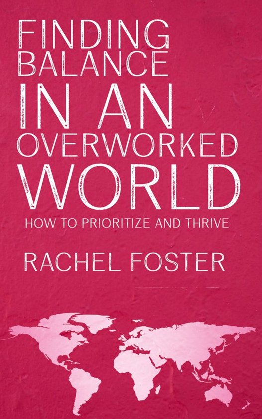 Finding Balance in an Overworked World - How to Prioritize a ... - cover