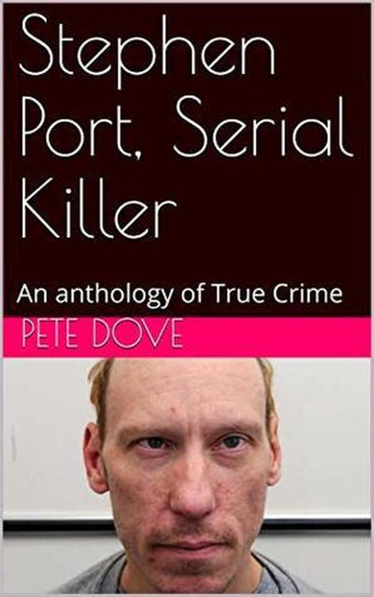 Stephen Port, Serial Killer - cover