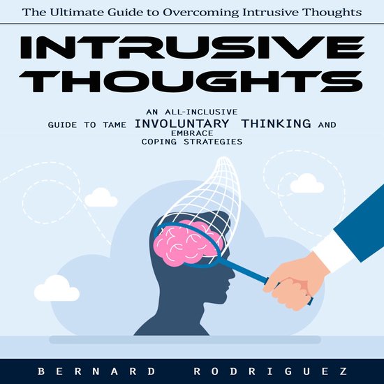 Intrusive Thoughts: The Ultimate Guide to Overcoming Intrusi ... - cover