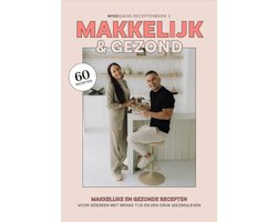 Makkelijk en Gezond - Mindgains Receptenboek 2 - Afvallen Zonder Dieet - Eet Jezelf Fit en Gezond - 60 Gezonde Recepten