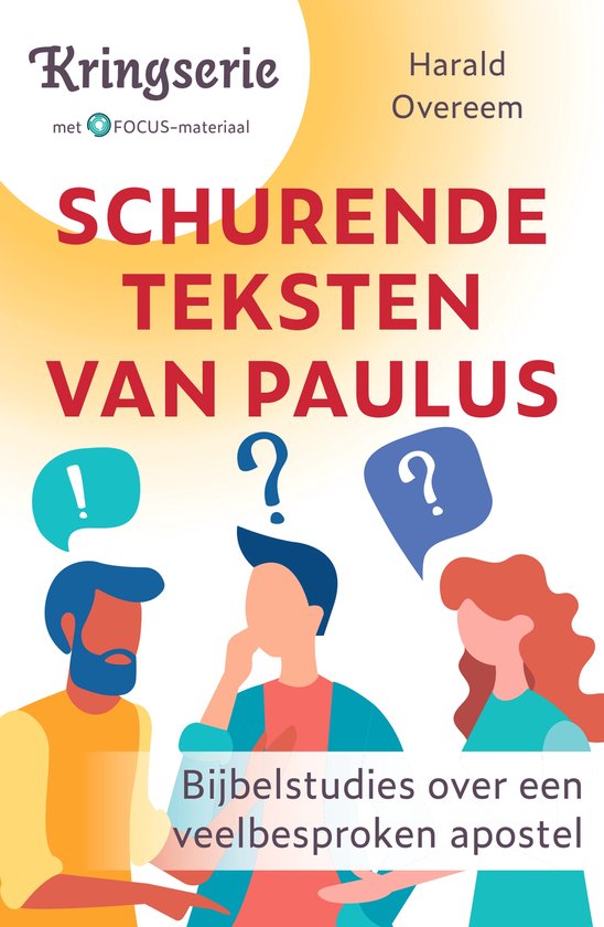 Boekomslag met titel 'Schurende teksten van Paulus' door Harald Overeem. Drie figuren met spraakballonnen met vraagtekens en een uitroepteken.