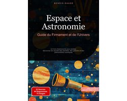 Espace et Astronomie: Guide du Firmament et de l'Univers
