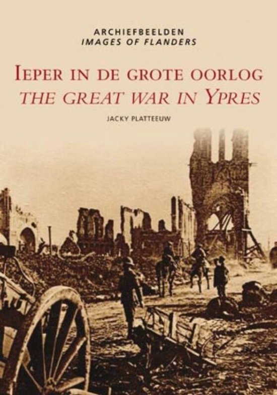 Ieper in de Grote Oorlog = The great war in Ypres - cover