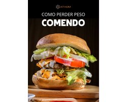 Como Perder Peso Comendo