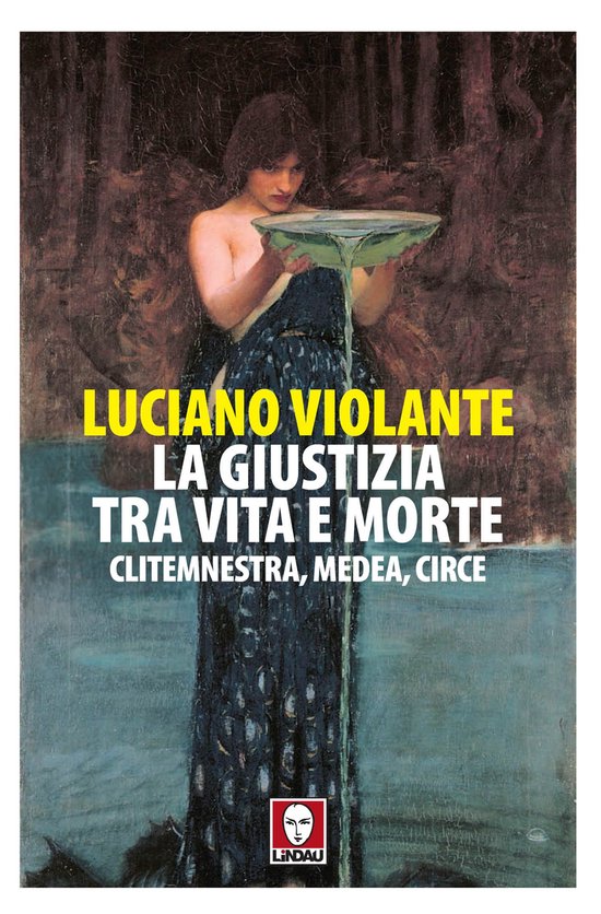 La giustizia, tra vita e morte. Clitemnestra, Medea, Circe - cover