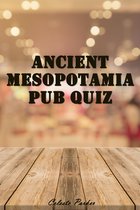 History Pub Quizzes - Ancient Mesopotamia Pub Quiz