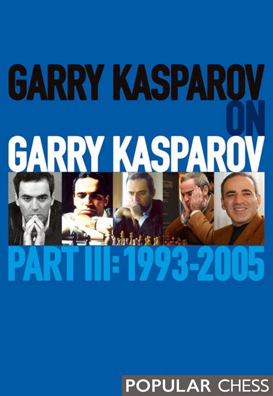 Garry Kasparov on Garry Kasparov, Part 3: - cover
