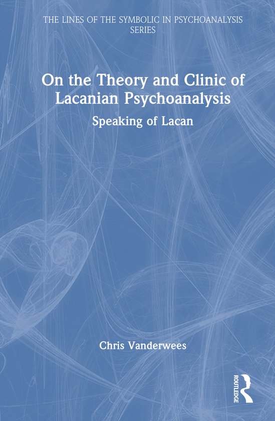 The Lines of the Symbolic in Psychoanalysis Series- On the T ... - cover