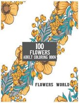 100 Flowers Adult Coloring Book Flowers World