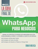 La Guia Final De WhatsApp Para Negocios