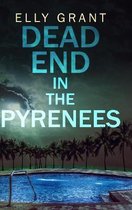 Dead End in the Pyrenees (Death in the Pyrenees Book 4)