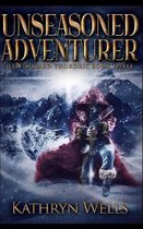 Unseasoned Adventurer (Half-Wizard Thordric Book 3)