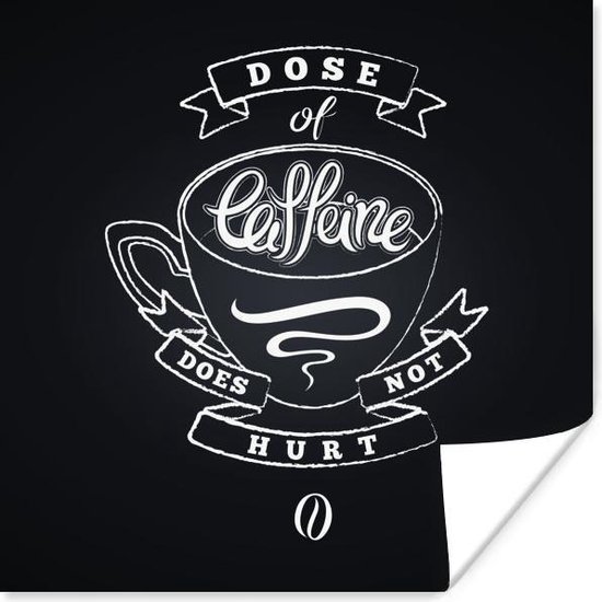 Poster Dose of caffeine does not hurt - Spreuken - Vintage - Quotes - Koffie - 30x30 cm