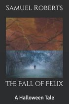 The Fall of Felix